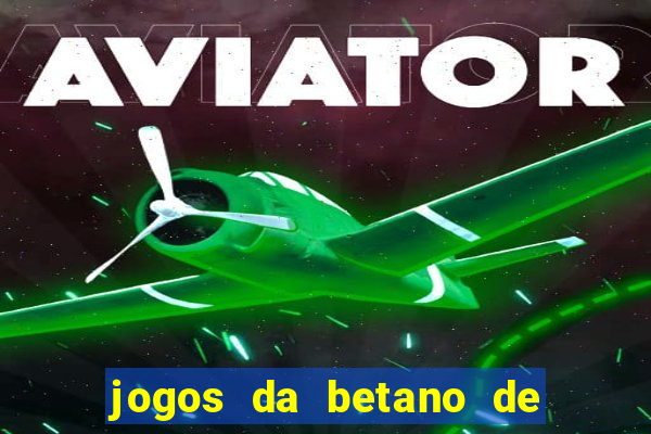 jogos da betano de 10 centavos